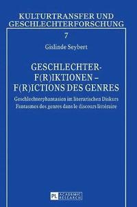 bokomslag Geschlechter-F(r)iktionen - F(r)ictions des genres
