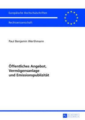 bokomslag Oeffentliches Angebot, Vermoegensanlage Und Emissionspublizitaet