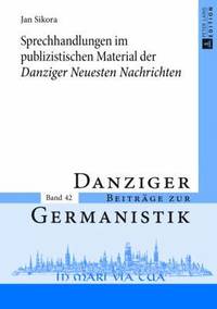bokomslag Sprechhandlungen Im Publizistischen Material Der «Danziger Neuesten Nachrichten»