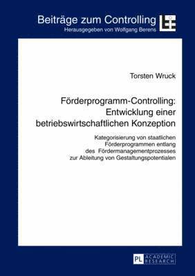 Torsten Wruck, Wolfgang Berens - Foerderprogramm-Controlling: Entwicklung Einer Betriebswirtschaftlichen Konzeption, Inbunden