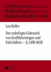 bokomslag Der Unbefugte Gebrauch Von Kraftfahrzeugen Und Fahrraedern - § 248b Stgb