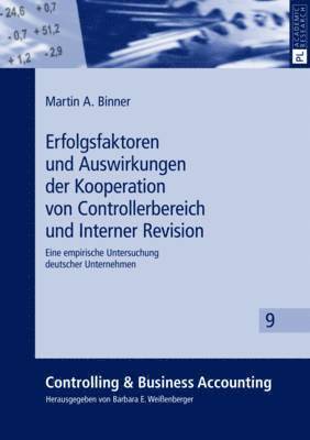 Martin Binner, Barbara E Weißenberger - Erfolgsfaktoren Und Auswirkungen Der Kooperation Von Controllerbereich Und Interner Revision, Inbunden