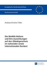 bokomslag Die Momig-Reform Und Ihre Auswirkungen Auf Den Glaeubigerschutz Im Nationalen Sowie Internationalen Kontext