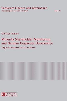 Christian Thamm - Minority Shareholder Monitoring and German Corporate Governance, Inbunden