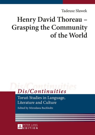 Tadeusz Slawek - Henry David Thoreau – Grasping the Community of the World, Inbunden