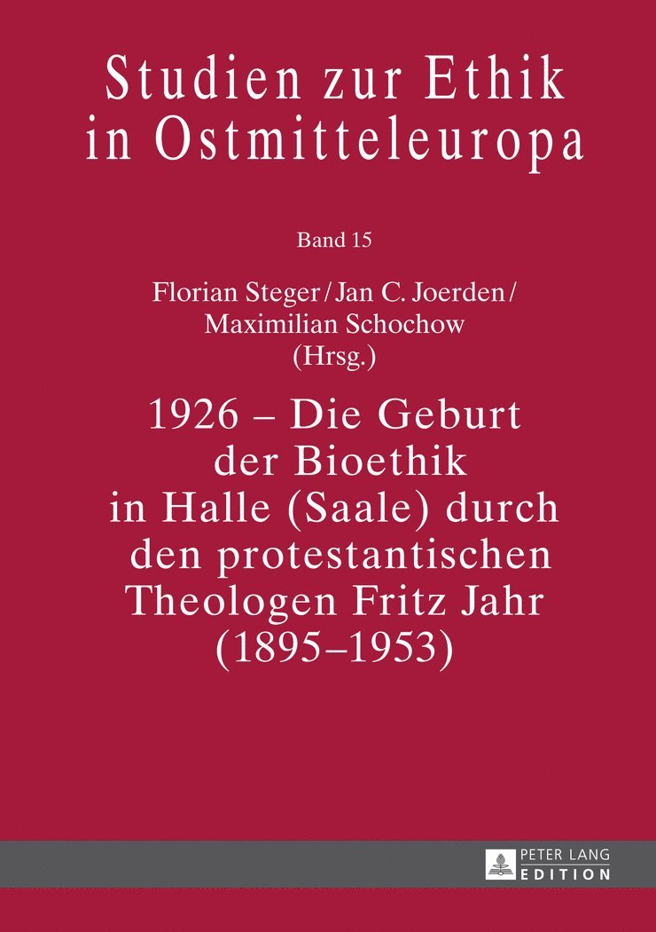 Florian Steger, Jan C. Joerden, Maximilian Schochow - 1926 – Die Geburt der Bioethik in Halle (Saale) durch den protestantischen Theologen Fritz Jahr (1895–1953), Inbunden