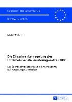 bokomslag Die Zinsschrankenregelung Des Unternehmensteuerreformgesetzes 2008