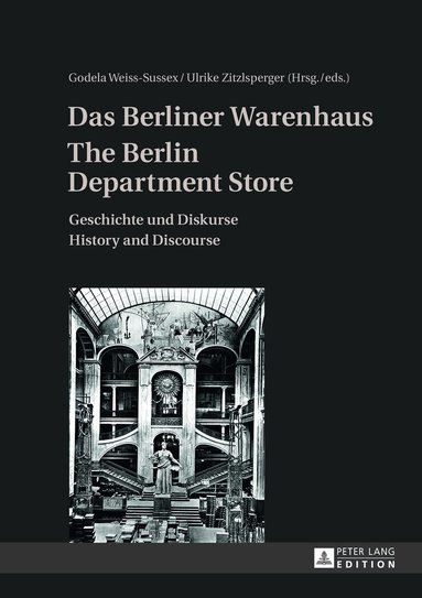 Godela Weiss-Sussex, Ulrike Zitzlsperger - Das Berliner Warenhaus- The Berlin Department Store, Inbunden