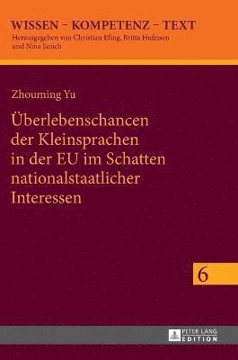 bokomslag Ueberlebenschancen der Kleinsprachen in der EU im Schatten nationalstaatlicher Interessen