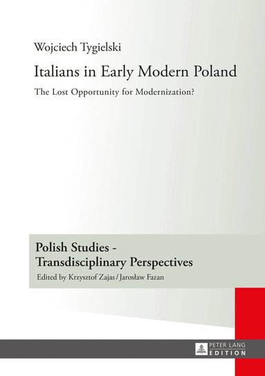 Wojciech Tygielski - Italians in Early Modern Poland, Inbunden