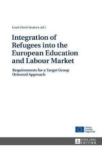 bokomslag Integration of Refugees into the European Education and Labour Market