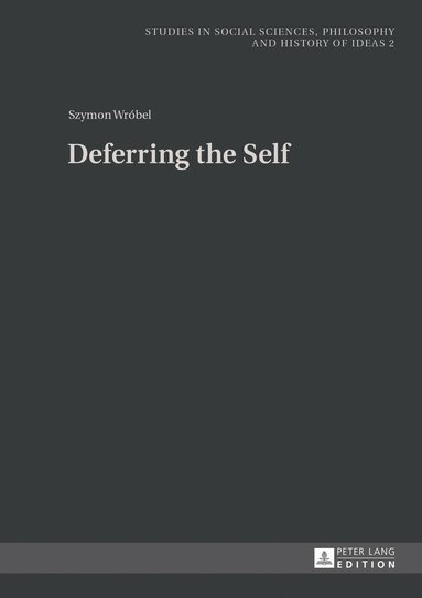Szymon Wróbel - Deferring the Self, Inbunden
