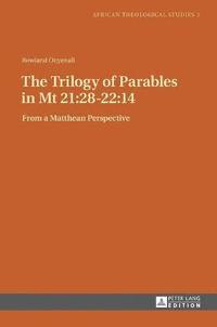 bokomslag The Trilogy of Parables in Mt 21:28-22:14