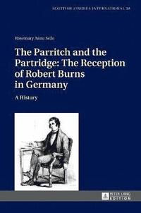 bokomslag The Parritch and the Partridge: The Reception of Robert Burns in Germany