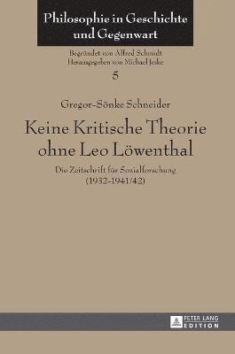 Gregor-Sönke Schneider, Michael Jeske - Keine Kritische Theorie ohne Leo Loewenthal, Inbunden