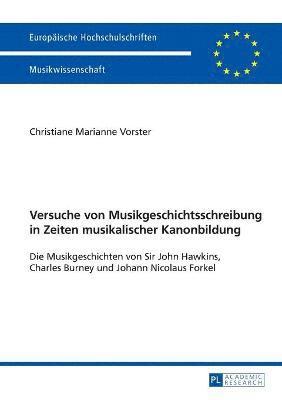 Versuche von Musikgeschichtsschreibung in Zeiten musikalischer Kanonbildung 1