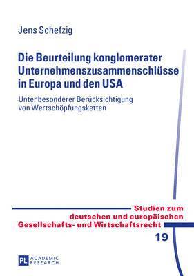 bokomslag Die Beurteilung Konglomerater Unternehmenszusammenschluesse in Europa Und Den USA