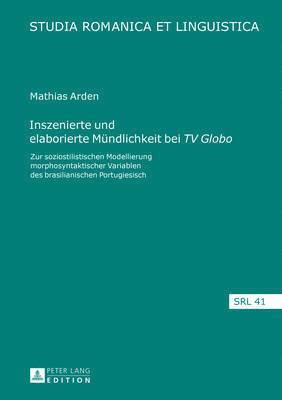 bokomslag Inszenierte Und Elaborierte Muendlichkeit Bei Tv Globo