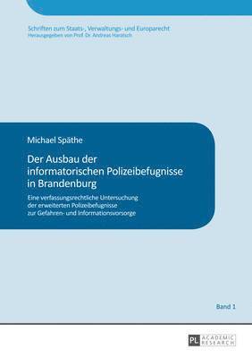 Michael Späthe, Andreas Haratsch - Der Ausbau Der Informatorischen Polizeibefugnisse in Brandenburg, Inbunden