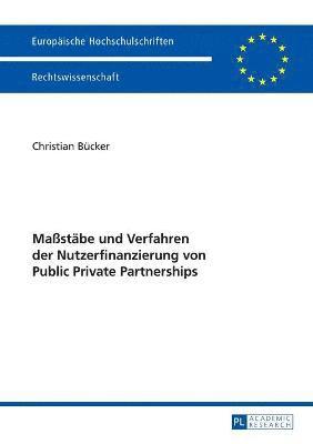 bokomslag Maßstaebe und Verfahren der Nutzerfinanzierung von Public Private Partnerships