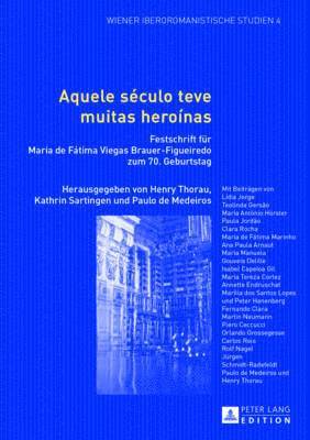 Henry Thorau, Kathrin Sartingen, Paulo De Medeiros - Aquele Século Teve Muitas Heroinas, Häftad