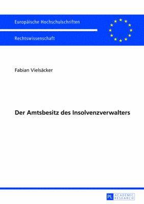 Fabian Vielsäcker - Der Amtsbesitz Des Insolvenzverwalters, Häftad