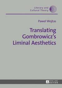 bokomslag Translating Gombrowicz's Liminal Aesthetics