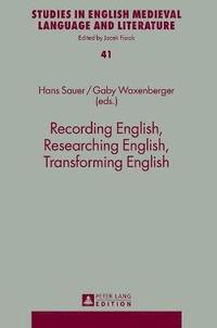 bokomslag Recording English, Researching English, Transforming English