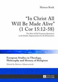 bokomslag 'In Christ All Will Be Made Alive' (1 Cor 15:12-58)