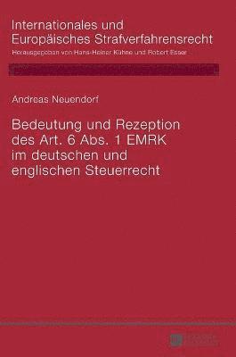 bokomslag Bedeutung Und Rezeption Des Art. 6 Abs. 1 Emrk Im Deutschen Und Englischen Steuerrecht