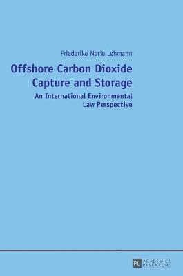 bokomslag Offshore Carbon Dioxide Capture and Storage