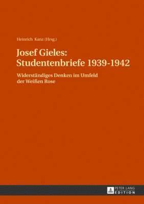 Heinrich Kanz - Josef Gieles: Studentenbriefe 1939-1942, Inbunden