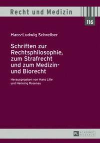 bokomslag Schriften Zur Rechtsphilosophie, Zum Strafrecht Und Zum Medizin- Und Biorecht