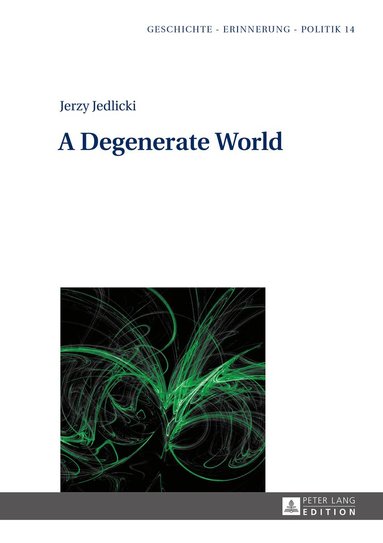 Jerzy Jedlicki, Elena Rozbicka - Degenerate World, Inbunden