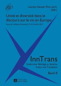 bokomslag Unite Et Diversite Dans Le Discours Sur Le Vin En Europe