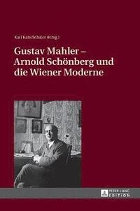 bokomslag Gustav Mahler - Arnold Schoenberg und die Wiener Moderne