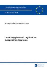 bokomslag Unabhaengigkeit Und Legitimation Europaeischer Agenturen