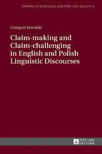 bokomslag Claim-making and Claim-challenging in English and Polish Linguistic Discourses