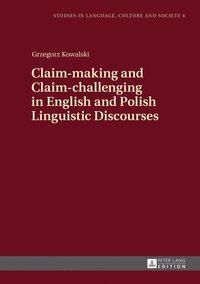 bokomslag Claim-making and Claim-challenging in English and Polish Linguistic Discourses