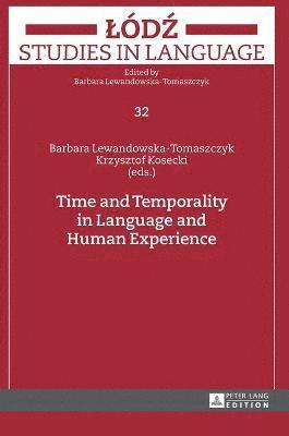Time and Temporality in Language and Human Experience 1