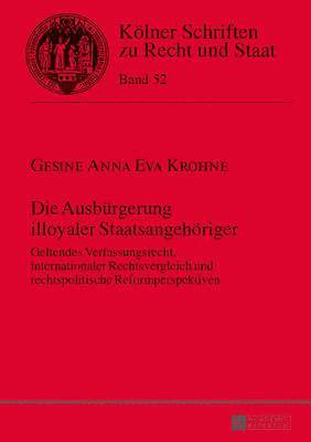 Gesine Krohne, Bernhard Kempen - Die Ausbuergerung Illoyaler Staatsangehoeriger, Inbunden