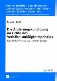 bokomslag Die Aenderungskuendigung Im Lichte Des Verhaeltnismaeßigkeitsprinzips