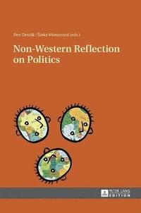 bokomslag Non-Western Reflection on Politics