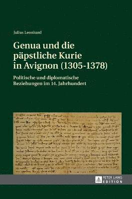 bokomslag Genua und die paepstliche Kurie in Avignon (1305-1378)