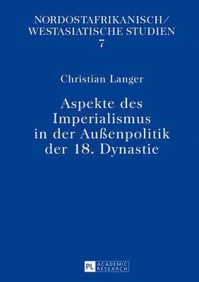 bokomslag Aspekte Des Imperialismus in Der Auenpolitik Der 18. Dynastie