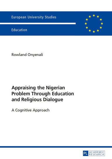 Rowland Onyenali - Appraising the Nigerian Problem Through Education and Religious Dialogue, Häftad