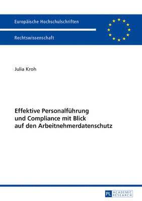 bokomslag Effektive Personalfuehrung Und Compliance Mit Blick Auf Den Arbeitnehmerdatenschutz