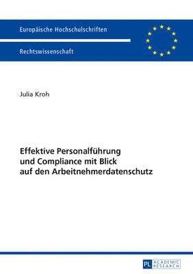 Effektive Personalfuehrung Und Compliance Mit Blick Auf Den Arbeitnehmerdatenschutz 1