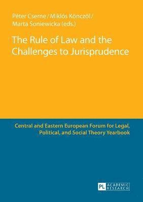 The Rule of Law and the Challenges to Jurisprudence 1