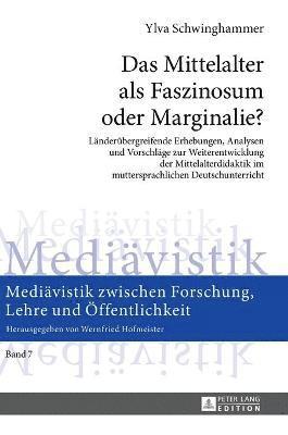 Das Mittelalter als Faszinosum oder Marginalie? 1